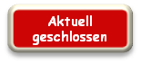 (Aktuell geschlossen)